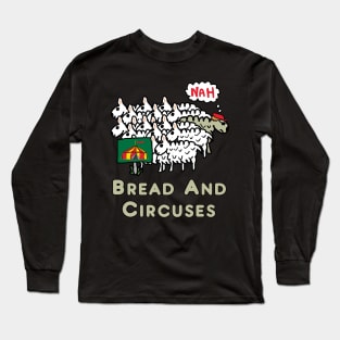 Bread and Circuses Long Sleeve T-Shirt